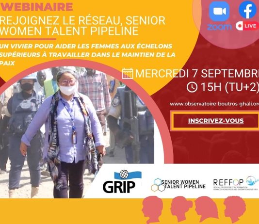 Rejoignez le Réseau Senior Women Talent Pipeline – un vivier pour aider les femmes aux échelons supérieurs à travailler dans le maintien de la paix- 7 Septembre 2022 -à 15h heure de Bruxelles UTC