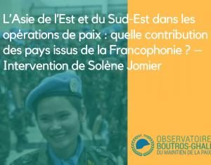 Vidéo – L’Asie de l’Est et du Sud-Est dans les OP : quelle contribution des pays de la francophonie ? – Intervention de Solène Jomier