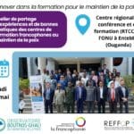 Atelier de réflexion des centres de formation francophones au maintien de la paix – Innover dans la formation pour le maintien de la paix – 23 mai 2024