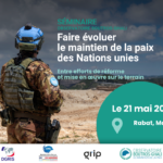 Séminaire – Faire évoluer le maintien de la paix des Nations unies : entre efforts de réforme et mise en œuvre sur le terrain