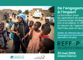 Atelier de réflexion des centres de formation francophones au maintien de la paix – De l’engagement à l’impact : la formation pour les opérations de paix comme levier stratégique afin d’accélérer la mise en œuvre de l’Agenda Femmes, paix et sécurité – 22 mai 2026