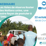 Webinaire – Les listes de réserve Roster des Nations unies, une autre façon de postuler à l’ONU